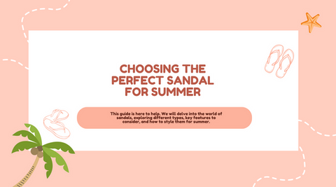 Choosing the Perfect Sandal for Summer