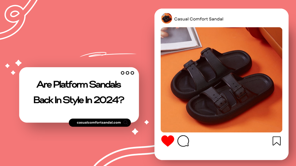 Are Platform Sandals Back In Style In 2024?