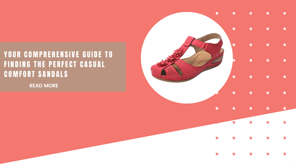 Step into Comfort: Your Comprehensive Guide to Finding the Perfect Casual Comfort Sandals